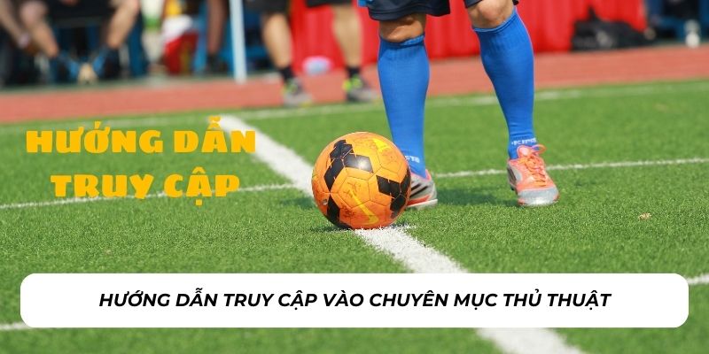 Hướng dẫn truy cập vào chuyên mục thủ thuật