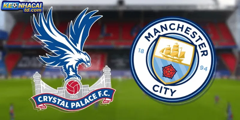 Soi kèo Crystal Palace vs Manchester City