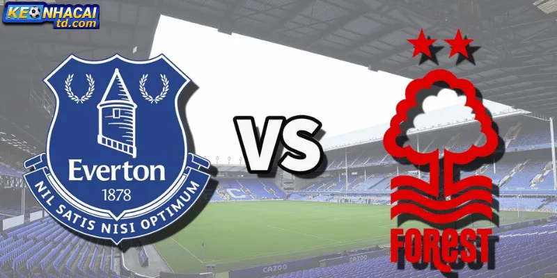 Soi kèo Everton FC vs Nottingham Forest